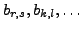 $ b_{r,s},b_{k,l},\ldots$