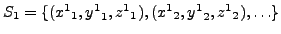 $ S_1=\{({x^1}_1,{y^1}_1,{z^1}_1),({x^1}_2,{y^1}_2,{z^1}_2),{\ldots}\}$