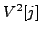 $ {V^2}[j]$